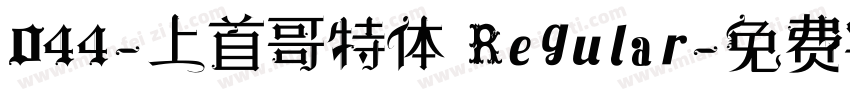 044-上首哥特体 Regular字体转换